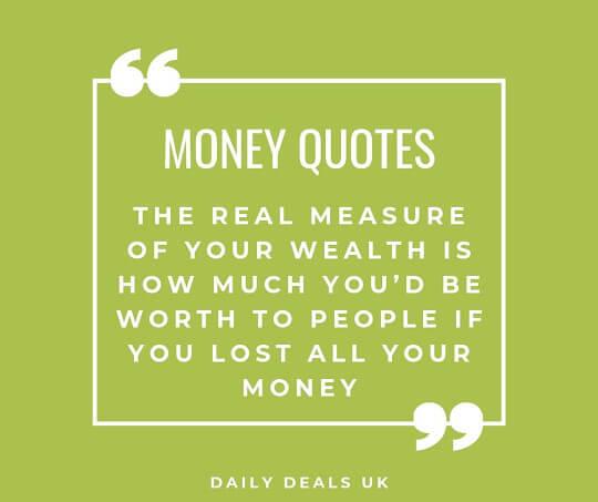 The real measure of your wealth is how much youd be worth to people if you lost all your money
